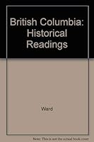 British Columbia: Historical Readings 0888943032 Book Cover