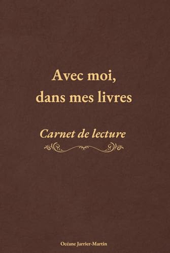 Carnet de lecture à remplir : Avec moi, dans mes livres: Carnet de lecture - Fiches de lecture - Suivi de lecture - Objectif de lecture - Challenge livresque - Pile à lire
