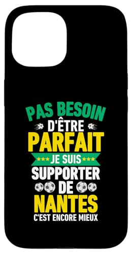 Cadeau Supporter Nantes Foot Nantes Humour Coque pour iPhone 15