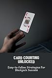  Card Counting Unlocked: Easy-To-Follow Strategies For Blackjack Success