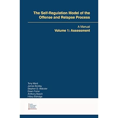 The Self-Regulation Model of the Offense and Relapse Process: A Manual Volume 1