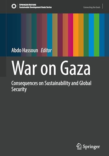 War on Gaza: Consequences on Sustainability and Global Security (Sustainable Development Goals Series)