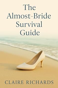 Paperback The Almost-Bride Survival Guide: A Smart, Sexy Contemporary Romance - Runaway Bride Meets Venture Capitalist Boss in a Slow-Burn, Found-Family Workpla Book