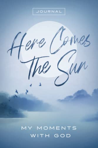 Here Comes the Sun: My Moments with God -- Journal