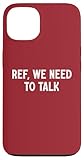 Ref We Need to Talk - Funny Soccer Gifts