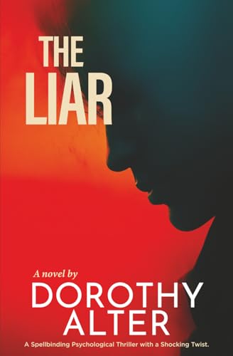 The Liar: A Spellbinding Psychological Thriller With A Shocking Twist