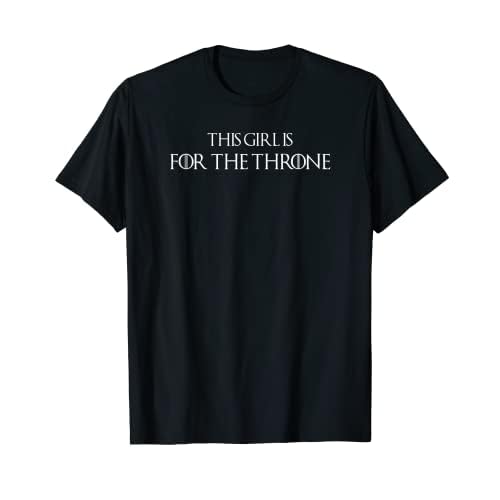 Esta chica es para el trono - juego de eslogan T-shirt Camiseta