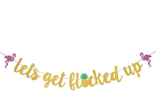 Let's Get Flocked Up Gold Glitter Banner PRE-STRUNG for Summer Hawaiian Luau Flamingo Birthday Party Bachelorette Party Bridal Shower Decorations