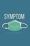  Symptom Tracker Log Book: to make it through the pandemic