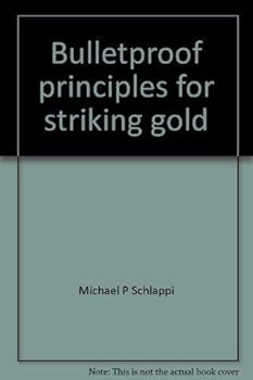 Paperback Bulletproof principles for striking gold Book