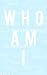 Who Am I?