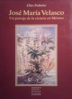 Jose´ Mari´a Velasco: Un paisaje de la ciencia en Me´xico (Spanish Edition) 9686258256 Book Cover