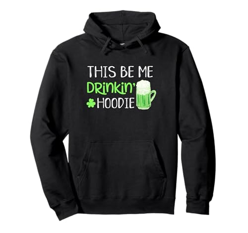 St Patricks Day Hoodie Drinking Saying Green Graphic Funny Pullover Hoodie