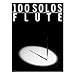 100 Solos: for Flute