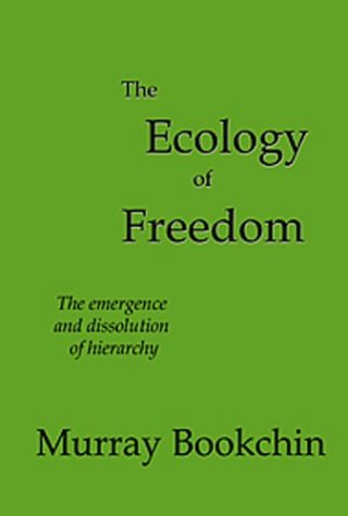 The Ecology of Freedom: The Emergence and Disso... 1930149182 Book Cover