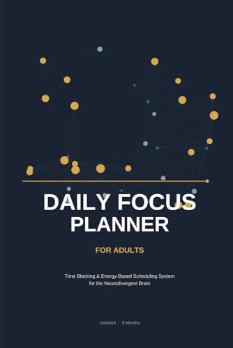 Daily Focus Planner for Adults: Time Blocking & Energy-Based Scheduling System for the Neurodivergent Brain