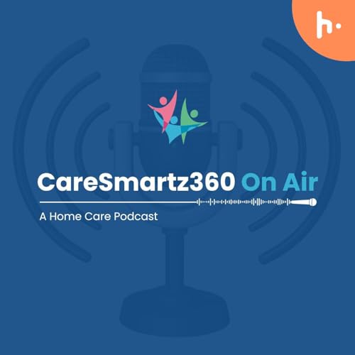 CareSmartz360 on Air - A Home Care Podcast cover art