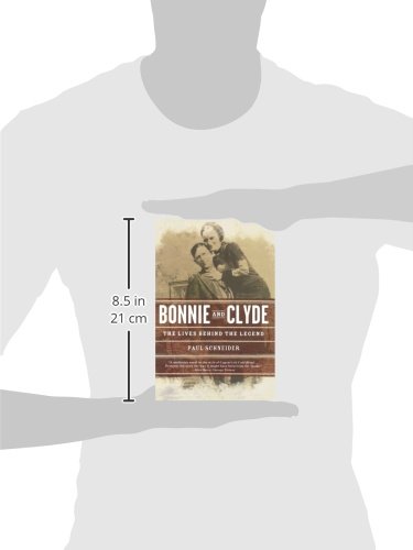 Bonnie and Clyde: The Lives Behind the Legend