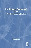 The Secret to Getting Stuff Done: The Non-Negotiable Mindset 1041113595 Book Cover