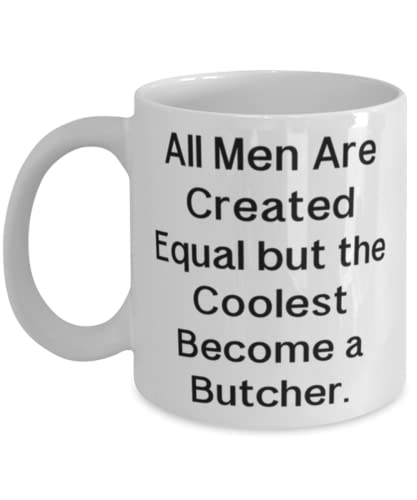 Surprise Butcher Gifts, All Men Are Created Equal but the Coolest Become a, Graduation 11oz 15oz Mug For Butcher from Colleagues, Graduation mug, Graduation gift mug, Oz graduation mug, Oz graduation