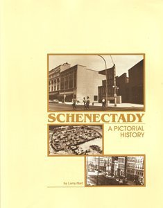 Paperback Schenectady: A Pictorial History. Schenectady's First Complete Story - Pre-Settlement to Present Book