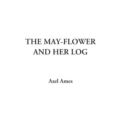 The May-flower and Her Log