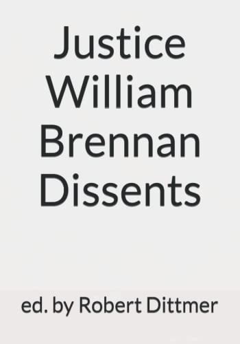 Justice William Brennan Dissents