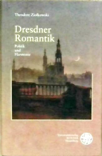 Dresdner Romantik: Politik und Harmonie