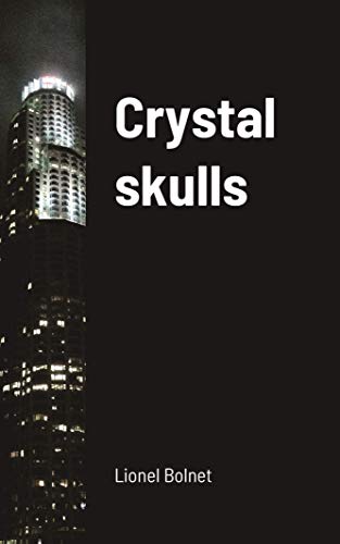 Crystal skulls (English Edition)