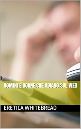 Uomini e donne che odiano sul web