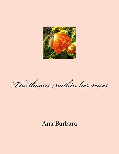 The thorns within her roses