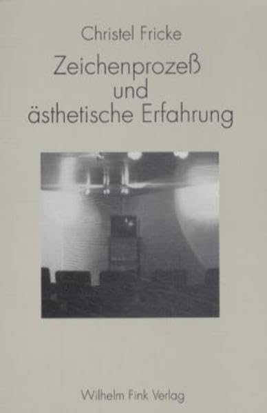 Zeichenprozeß und ästhetische Erfahrung: Habil.-Schr.