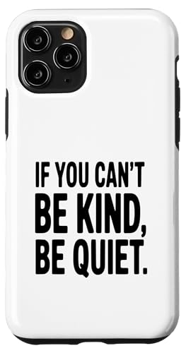 If You Can't Be Kind Be Quiet ���`�x�[�V�����̈��p �X�}�z�P�[�X iPhone 11 Pro �p