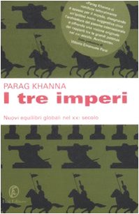 I tre imperi. Nuovi equilibri globali nel XXI secolo I tre imperi. Nuovi equilibri globali nel XXI secolo