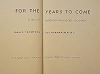 For the Years to Come: A Story of International Nickel of Canada B000BXSQSY Book Cover
