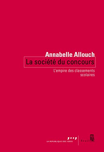 La Société du concours - L'empire des classements scolaires