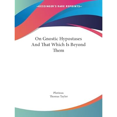 On Gnostic Hypostases And That Which Is Beyond Them