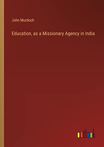 Education, as a Missionary Agency in India