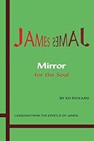 James: Mirror for the Soul: Lessons from the Epistle of James 0989651010 Book Cover