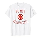 DO NOT RESUSCITATE T-Shirt