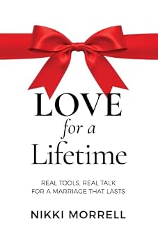 Paperback Love For a Lifetime: Real Tools, Real Talk for a Marriage That Lasts Book