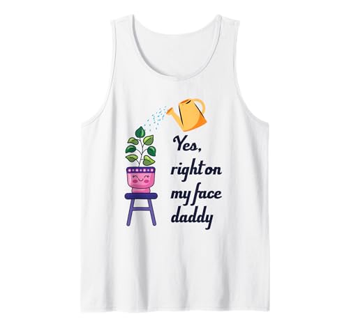 Funny Plant Daddy Sí justo en mi cara papi Camiseta sin Mangas