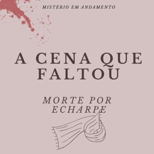 #5. RESPOSTA - Morte por Echarpe