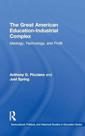 The Great American Education-Industrial Complex: Ideology, Technology, and Profit book cover