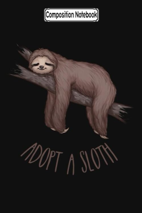 Composition Notebook: Adopt a Sloth Sloth Notebook Journal Notebook Blank Lined Ruled 6x9 100 Pages
