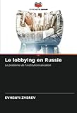 Le lobbying en Russie: Le problème de l'institutionnalisation