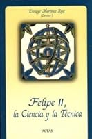 Felipe II, La Ciencia y La Tecnica 8487863752 Book Cover