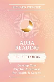 Paperback Aura Reading for Beginners: Develop Your Psychic Awareness for Health & Success (Llewellyn's For Beginners, 10) Book