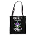 Inhale The Good Shit, Exhale The Bullshit Tote Bag