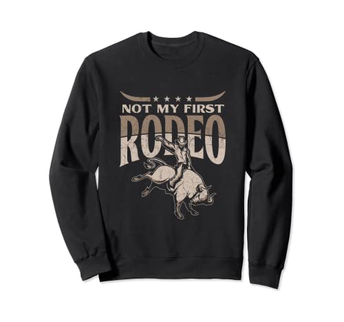 Funny Not my first rodeo design umorismo Felpa